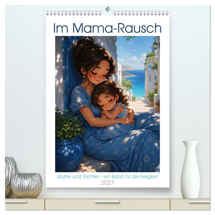 Im Mama-Rausch (CALVENDO Premium Wandkalender 2027)