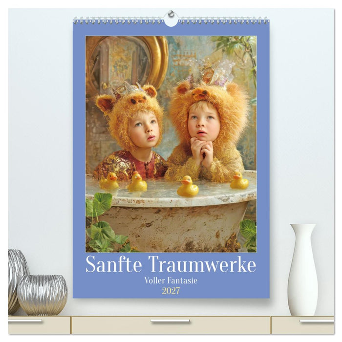 Sanfte Traumwerke - Voller Fantasie (CALVENDO Premium Wandkalender 2027)