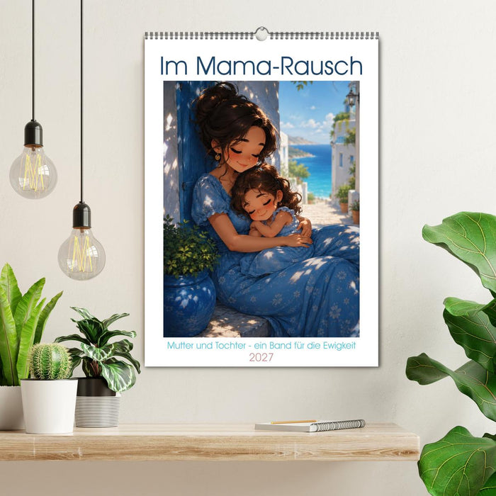 Im Mama-Rausch (CALVENDO Wandkalender 2027)