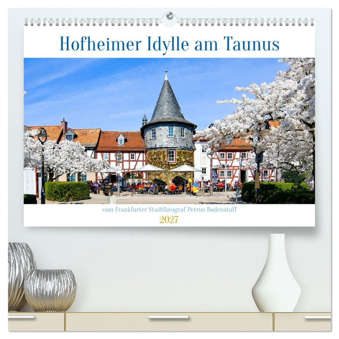 Hofheim Idylle am Tauns (CALVENDO Premium Wandkalender 2027)