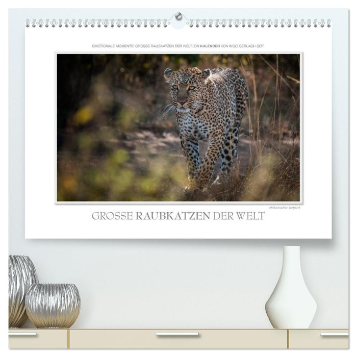 Emotionale Momente: Große Raubkatzen der Welt. (CALVENDO Premium Wandkalender 2027)