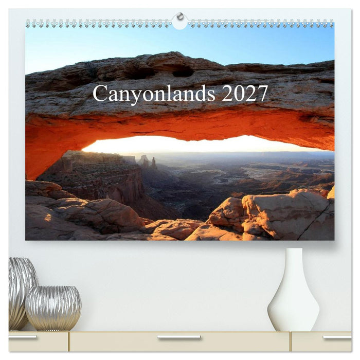 Canyonlands 2027 (CALVENDO Premium Wandkalender 2027)