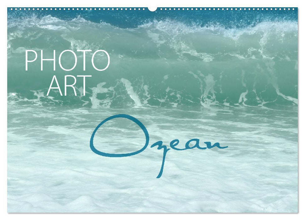 Photo-Art / Ozean (CALVENDO Wandkalender 2027)