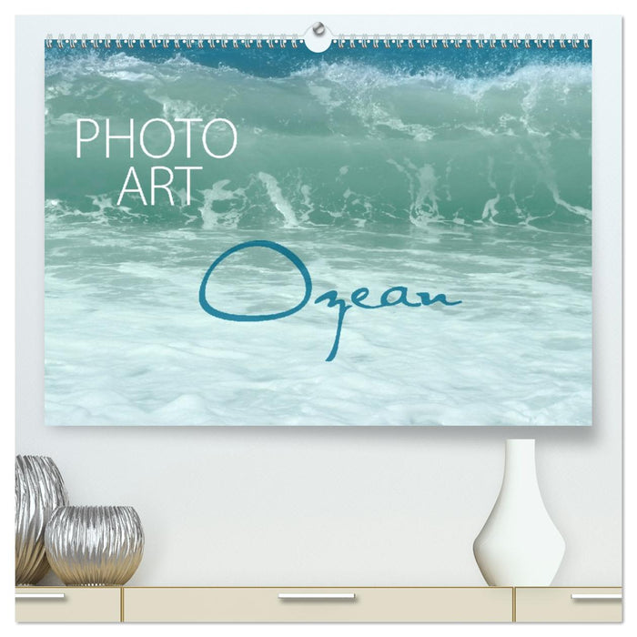 Photo-Art / Ozean (CALVENDO Premium Wandkalender 2027)