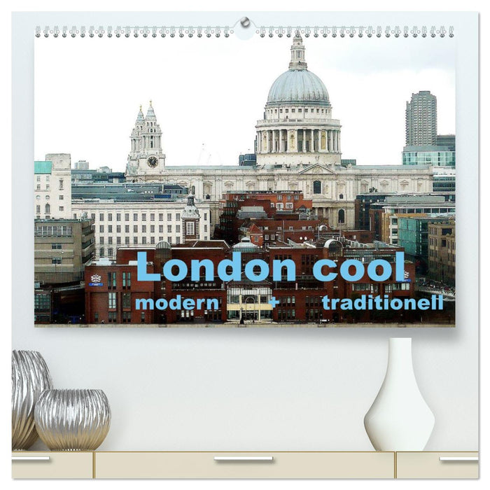 London cool - modern + traditionell (CALVENDO Premium Wandkalender 2027)