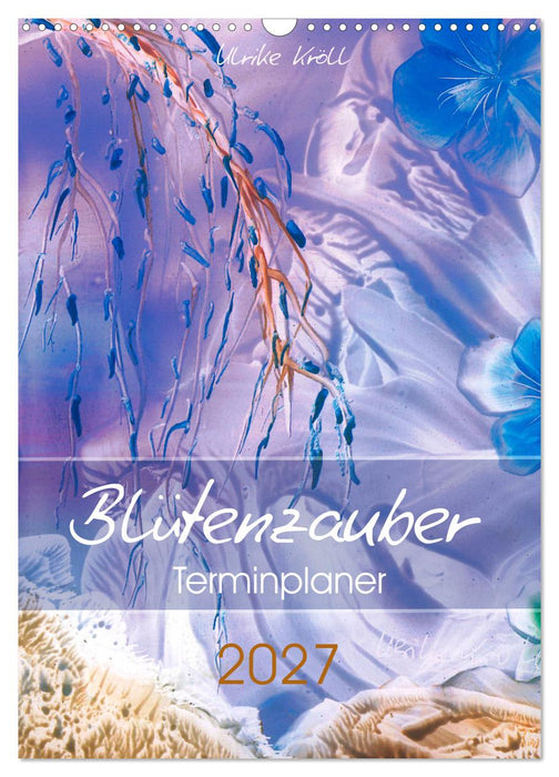 Blütenzauber - Familienplaner 2027 (CALVENDO Wandkalender 2027)