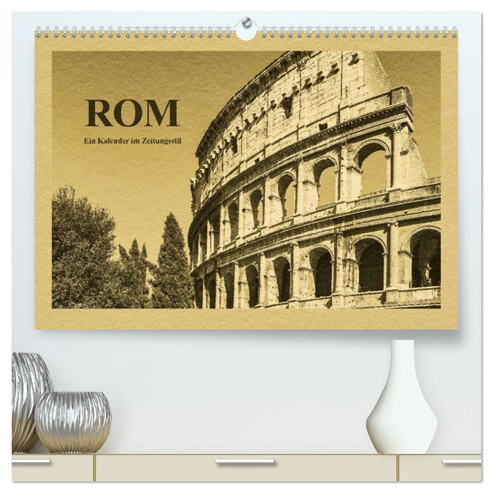 Rom-Ein Kalender im Zeitungsstil (CALVENDO Premium Wandkalender 2027)