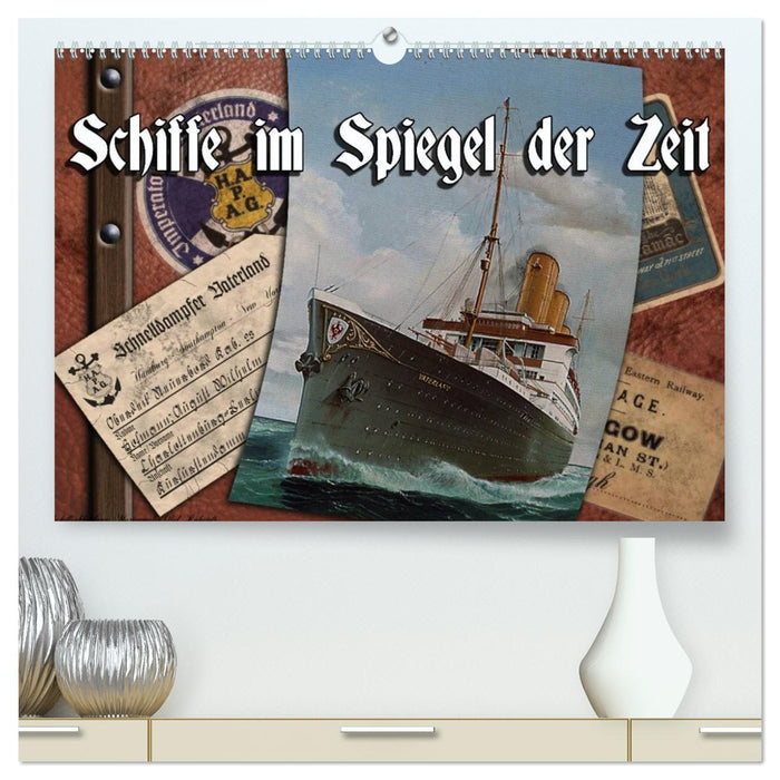 Schiffe im Spiegel ihrer Zeit (CALVENDO Premium Wandkalender 2027)