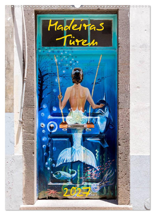 Madeiras Türen 2027 (CALVENDO Wandkalender 2027)