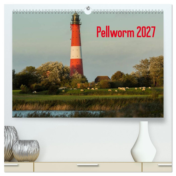Pellworm 2027 (CALVENDO Premium Wandkalender 2027)