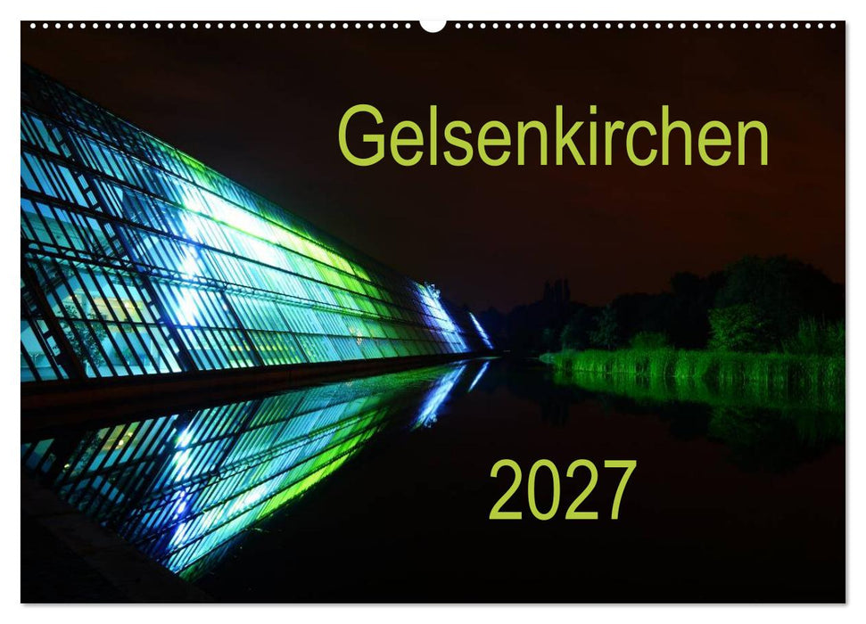 Gelsenkirchen 2027 (CALVENDO Wandkalender 2027)