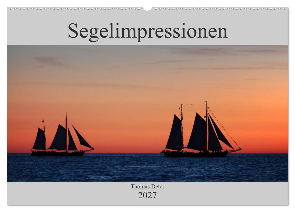 Segelimpressionen (CALVENDO Wandkalender 2027)