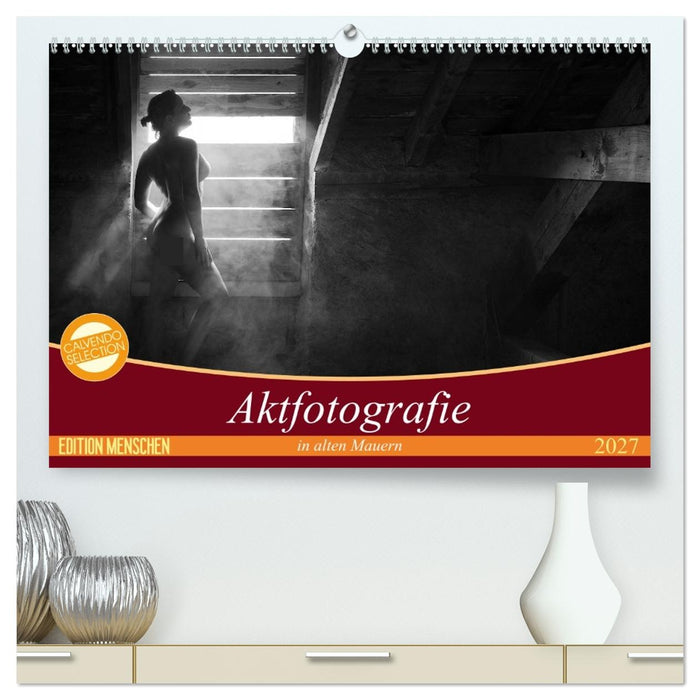 Aktfotografie in alten Mauern (CALVENDO Premium Wandkalender 2027)