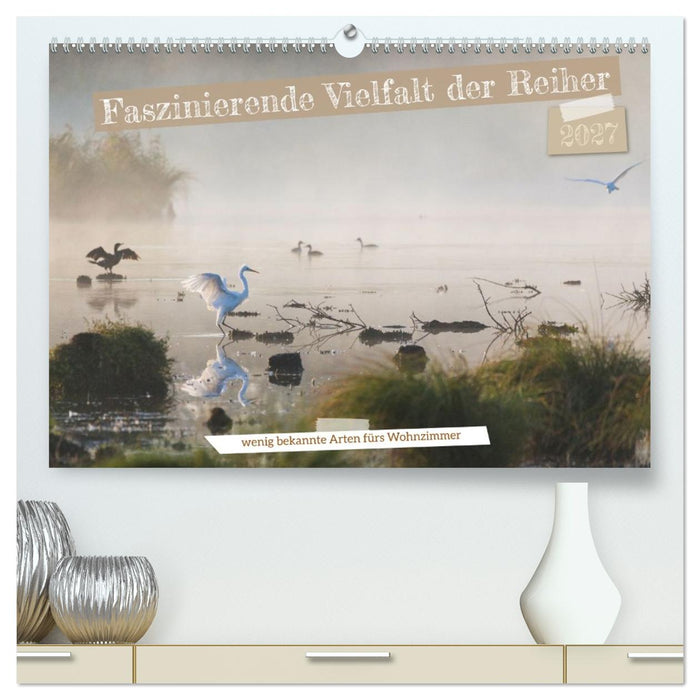 Unvergessene Reiherbilder (CALVENDO Premium Wandkalender 2027)