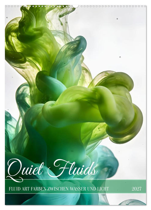 Quiet Fluids - Fluid Art Farben zwischen Wasser und Licht (CALVENDO Wandkalender 2027)