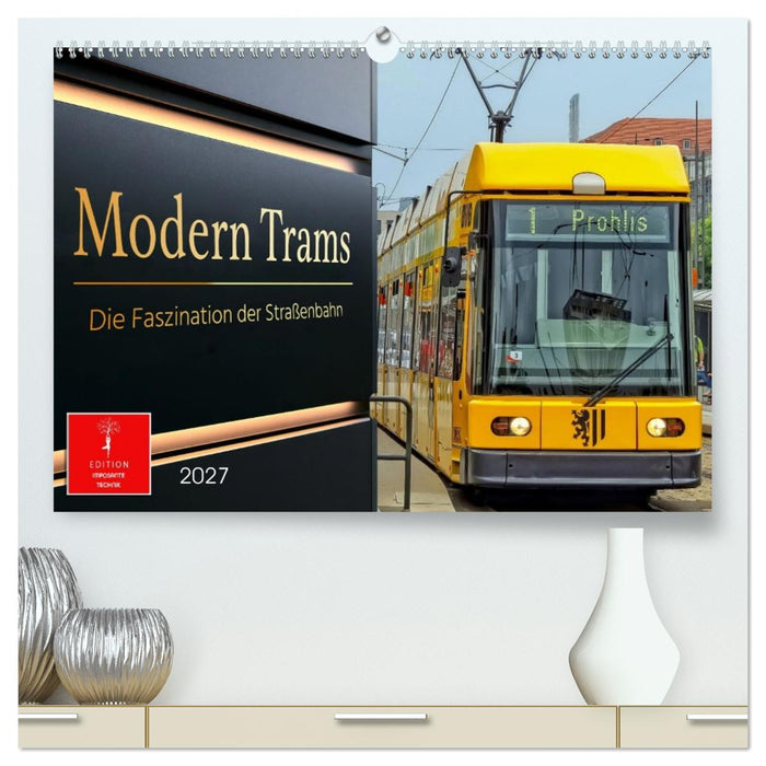 Modern Trams - die Faszination der Straßenbahn (CALVENDO Premium Wandkalender 2027)