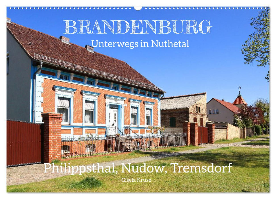 Brandenburg - Unterwegs in Nuthetal - Philippsthal, Nudow, Tremsdorf (CALVENDO Wandkalender 2027)