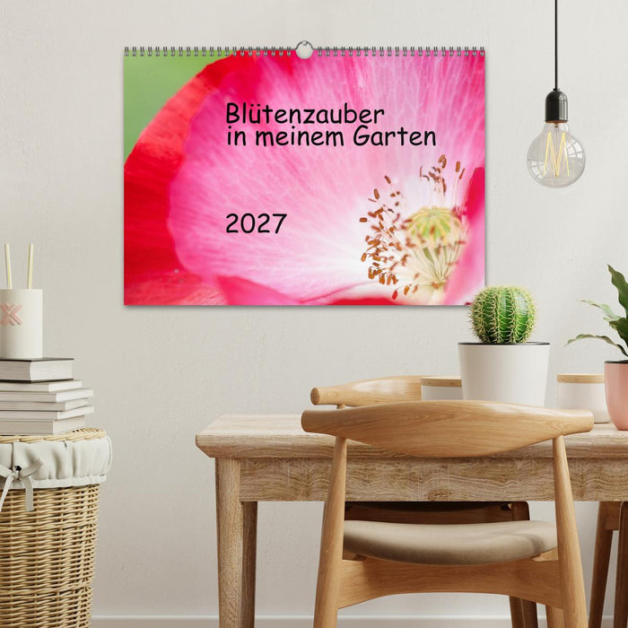 Blütenzauber in meinem Garten (CALVENDO Wandkalender 2027)