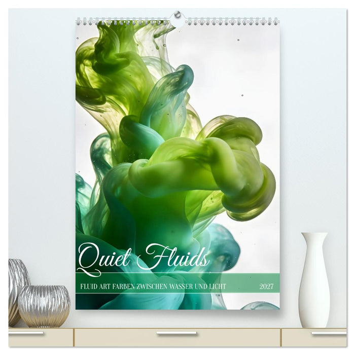 Quiet Fluids - Fluid Art Farben zwischen Wasser und Licht (CALVENDO Premium Wandkalender 2027)