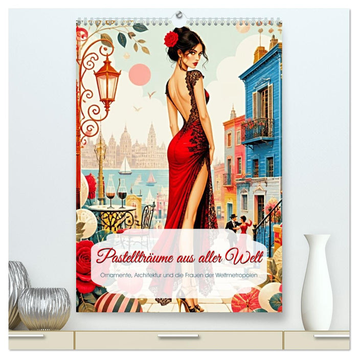 Pastellträume aus aller Welt (CALVENDO Premium Wandkalender 2027)