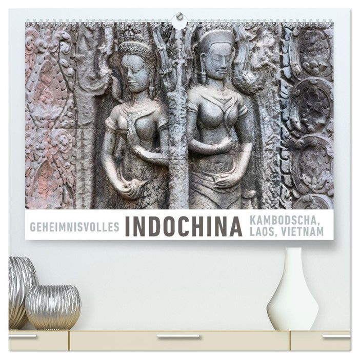 Geheimnisvolles Indochina Kambodscha, Laos, Vietnam (CALVENDO Premium Wandkalender 2027)