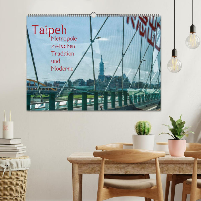 Taipeh, Metropole zwischen Tradition und Moderne. (CALVENDO Wandkalender 2027)