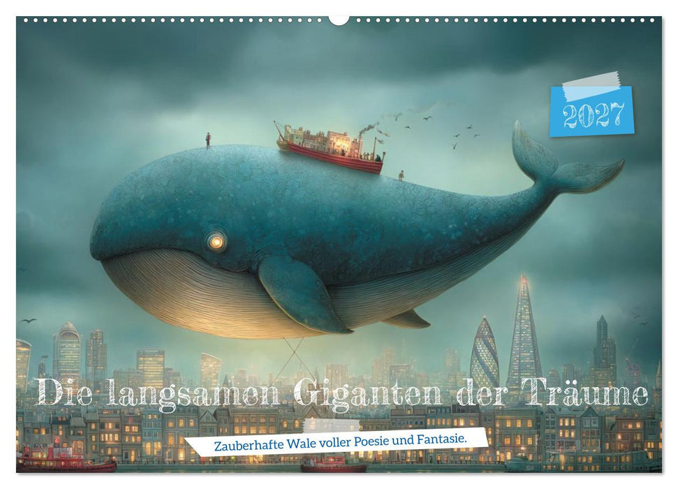 Die langsamen Giganten der Träume (CALVENDO Wandkalender 2027)