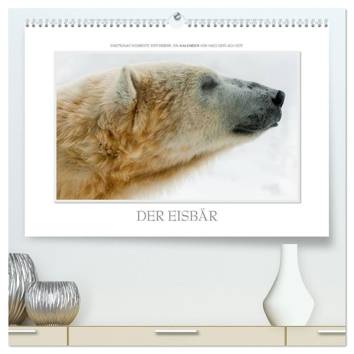 Emotionale Momente: Der Eisbär. (CALVENDO Premium Wandkalender 2027)