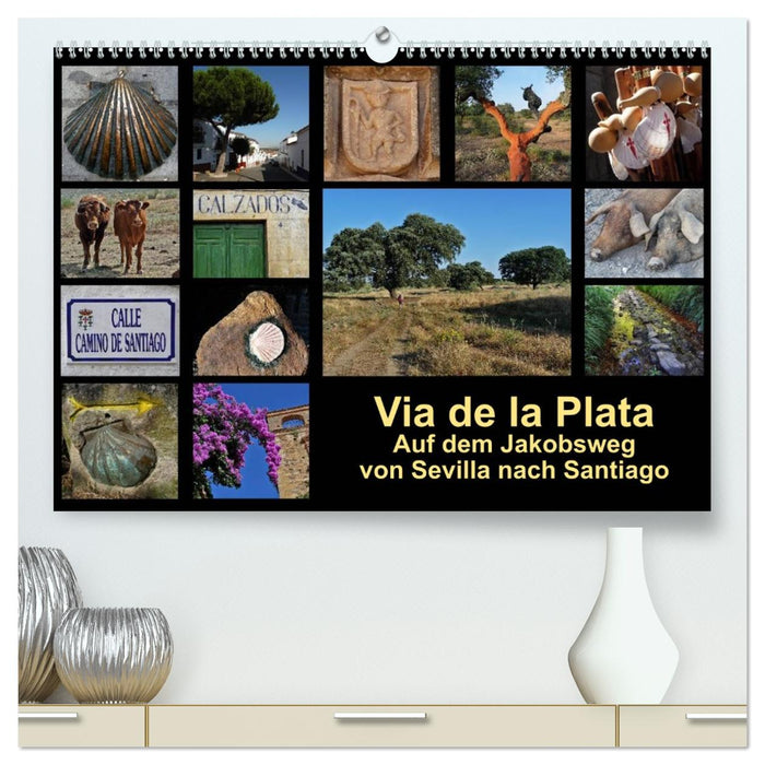 Via de la Plata - auf dem Jakobsweg von Sevilla nach Santiago (CALVENDO Premium Wandkalender 2027)