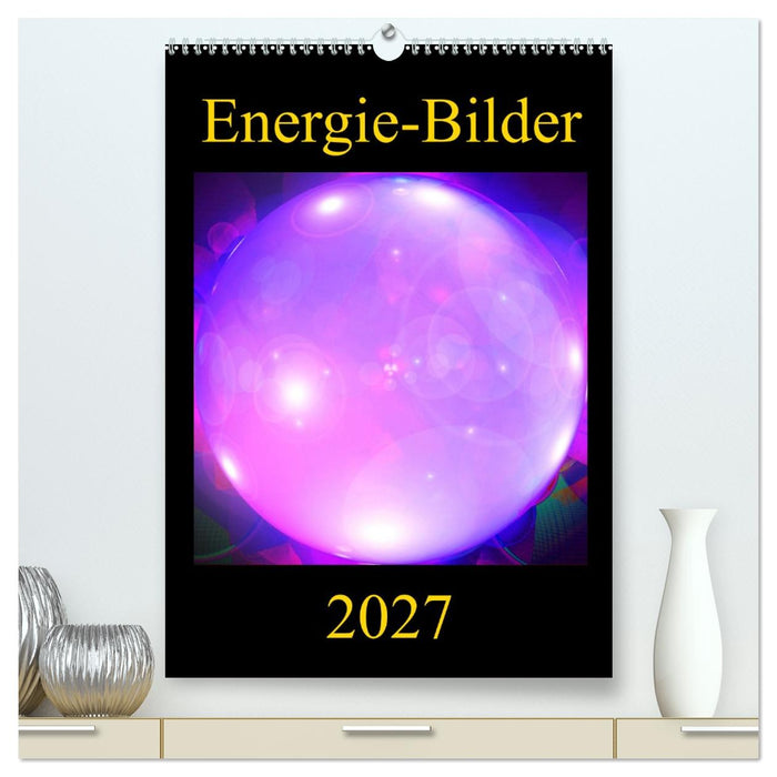 ENERGIE-BILDER (CALVENDO Premium Wandkalender 2027)