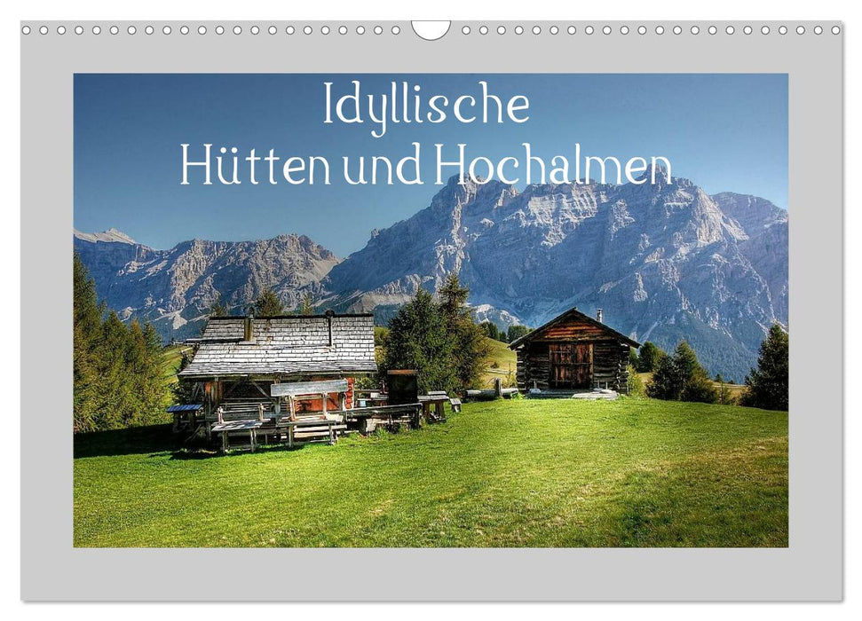 Idyllische Hütten und Hochalmen (CALVENDO Wandkalender 2027)