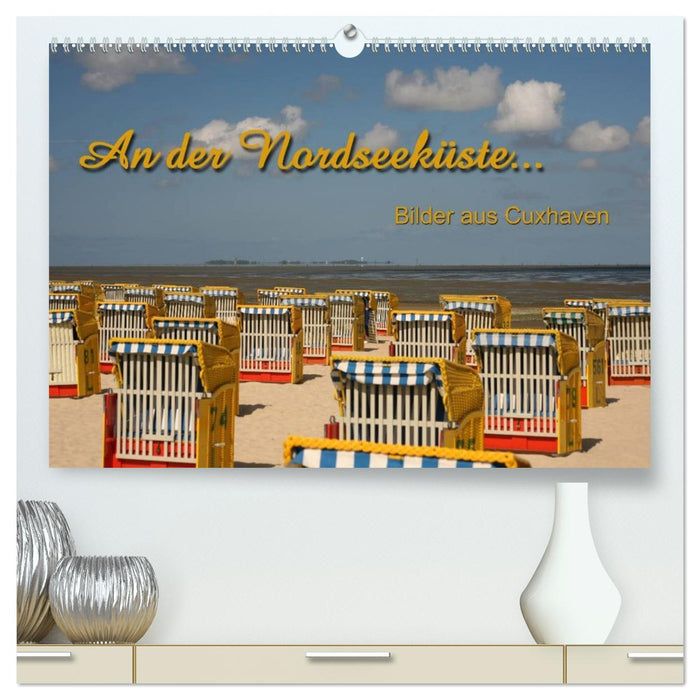 An der Nordseeküste... (CALVENDO Premium Wandkalender 2027)