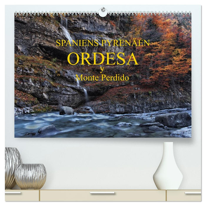 Spaniens Pyrenäen - Ordesa y Monte Perdido (CALVENDO Premium Wandkalender 2027)