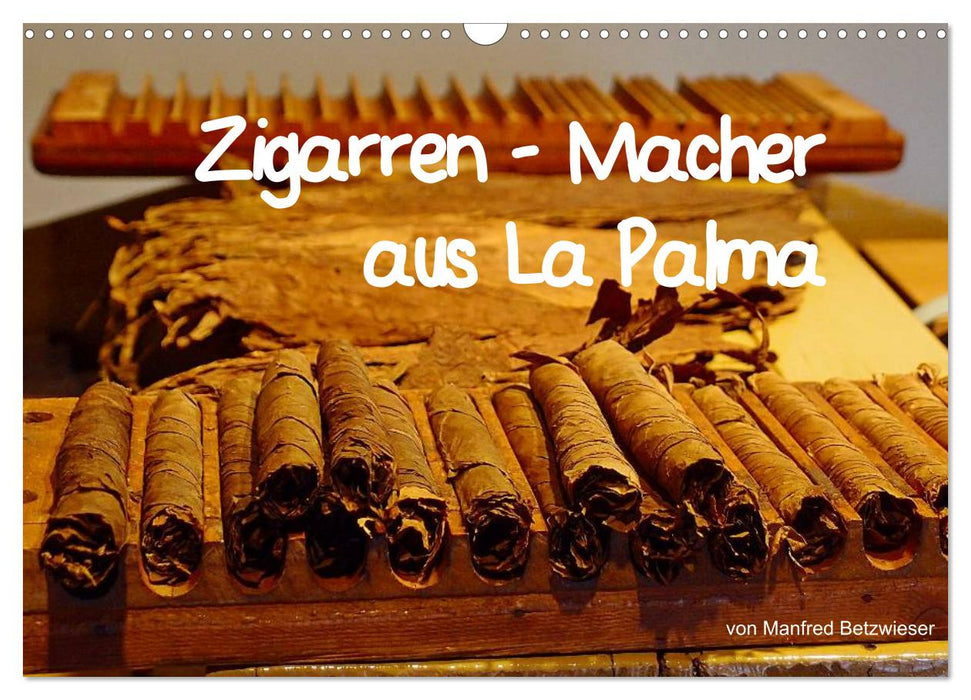 Zigarren - Macher aus La Palma (CALVENDO Wandkalender 2027)