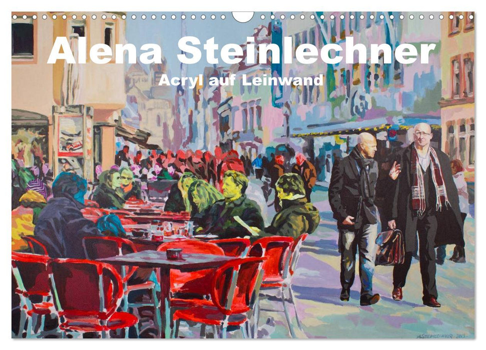 Alena Steinlechner, Acryl auf Leinwand (CALVENDO Wandkalender 2027)