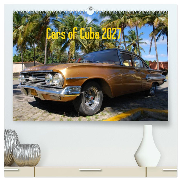 Cars of Cuba 2027 (CALVENDO Premium Wandkalender 2027)