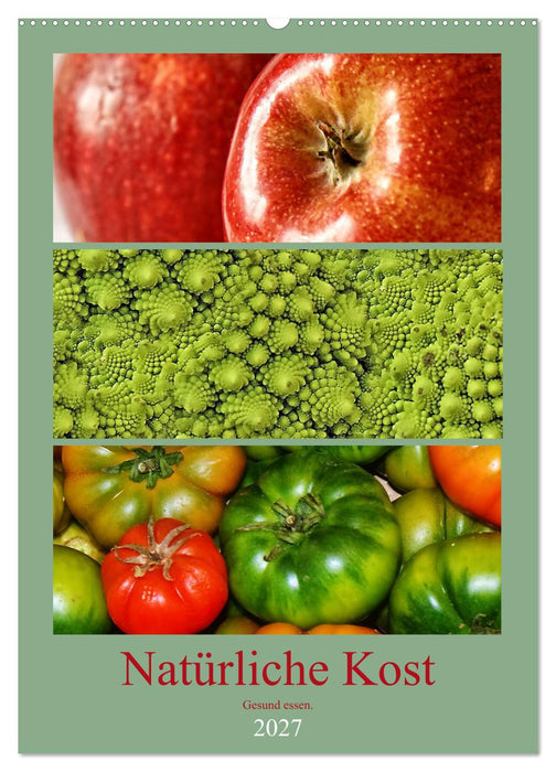 Natürliche Kost - Gesund essen 2027 (CALVENDO Wandkalender 2027)