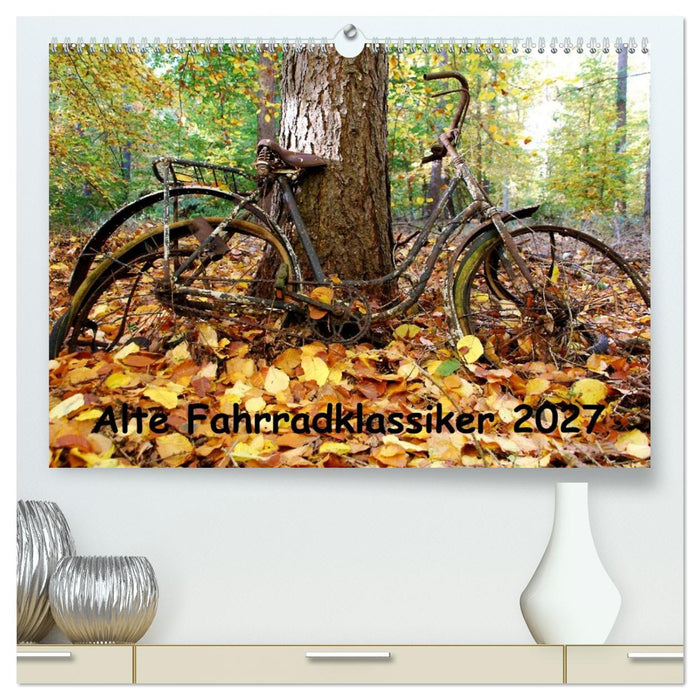Alte Fahrradklassiker 2027 (CALVENDO Premium Wandkalender 2027)