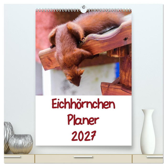 Eichhörnchen Planer 2027 (CALVENDO Premium Wandkalender 2027)