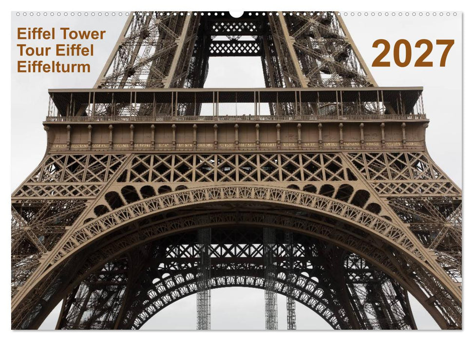 Eiffel Tower – Tour Eiffel – Eiffelturm – Paris 2027 (CALVENDO Wandkalender 2027)