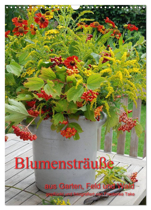 Blumensträuße aus Garten, Feld und Wald (CALVENDO Wandkalender 2027)