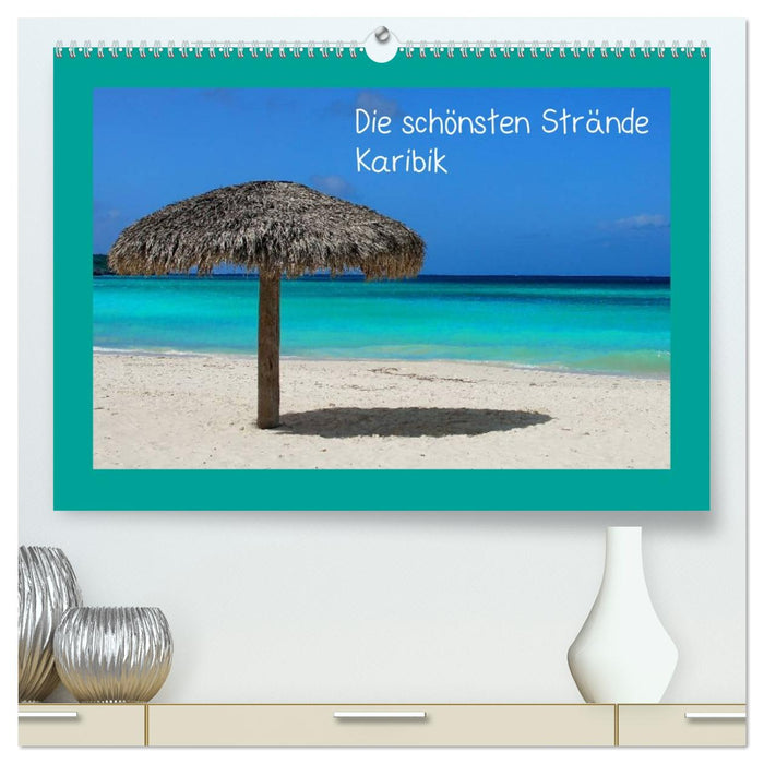 Die schönsten Strände Karibik (CALVENDO Premium Wandkalender 2027)