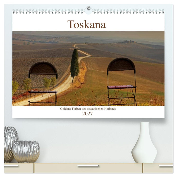 Toskana - Goldene Farben des toskanischen Herbstes (CALVENDO Premium Wandkalender 2027)