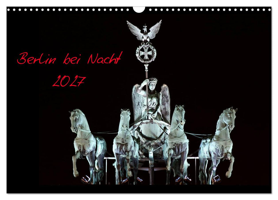 Berlin bei Nacht 2027 (CALVENDO Wandkalender 2027)