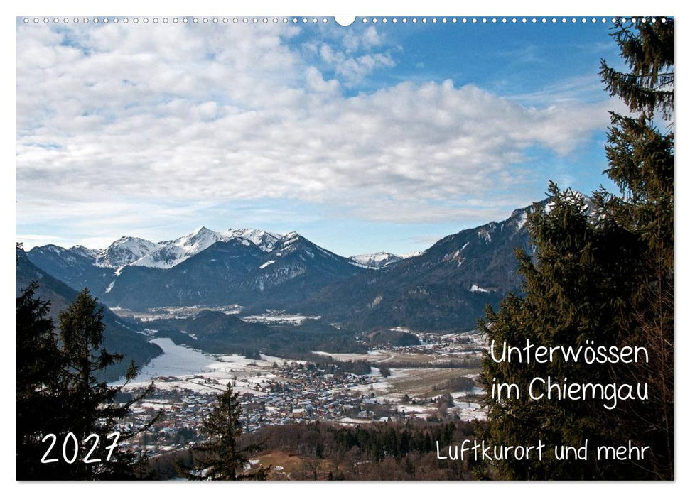 Unterwössen im Chiemgau - Luftkurort und mehr (CALVENDO Wandkalender 2027)
