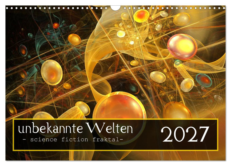 unbekannte Welten (CALVENDO Wandkalender 2027)