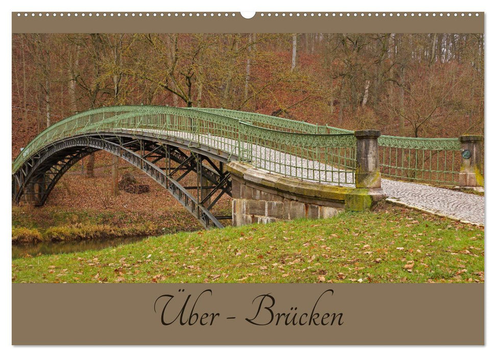 Über - Brücken (CALVENDO Wandkalender 2027)