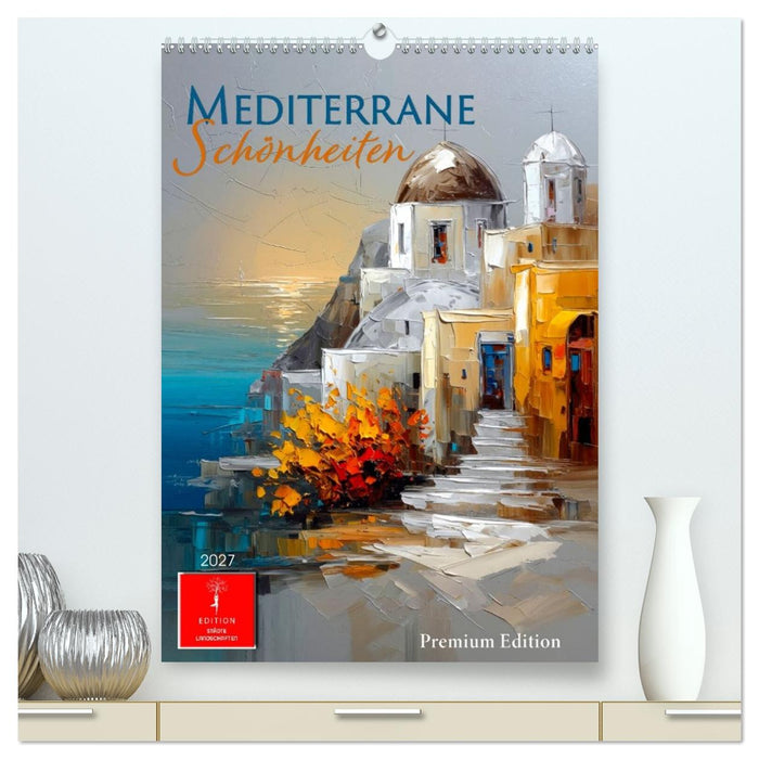 Mediterrane Schönheiten (CALVENDO Premium Wandkalender 2027)