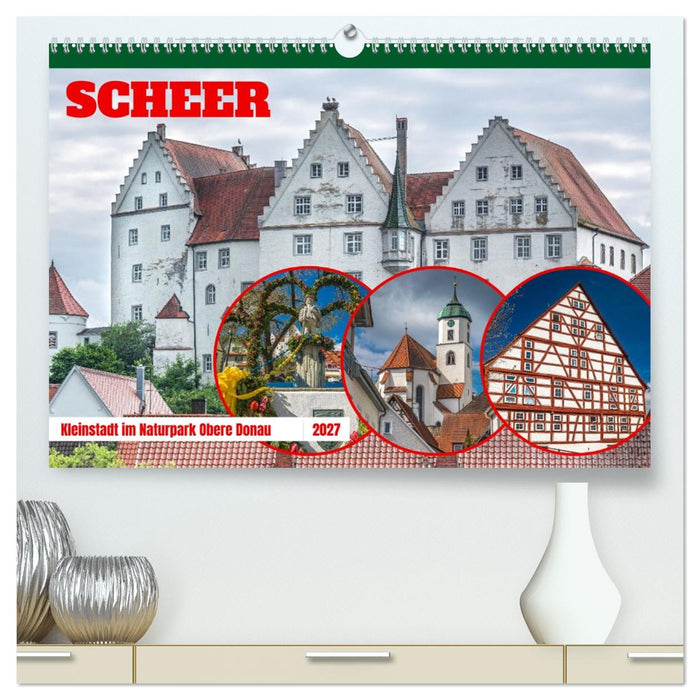 Scheer - Keinstadt im Naturpark Obere Donau (CALVENDO Premium Wandkalender 2027)