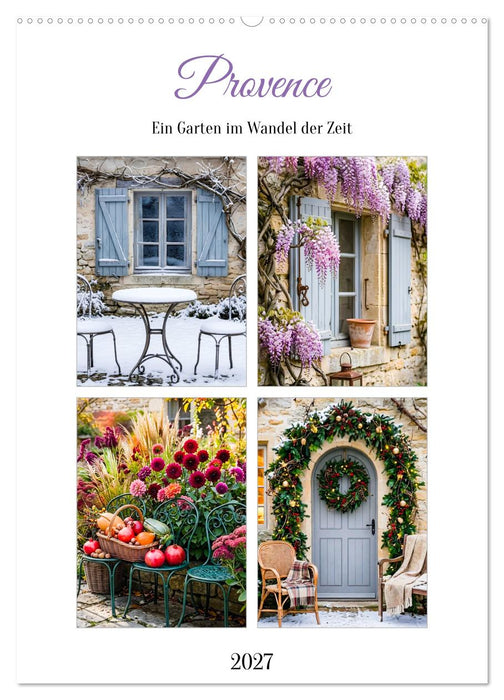 Provence Ein Garten im Wandel der Zeit (CALVENDO Wandkalender 2027)